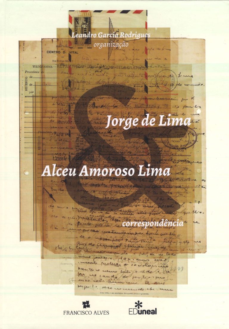 30/08 – Cartas Inéditas de Jorge de Lima e Alceu Amoroso Lima são publicadas em livro de Leandro Garcia 30/08 – Cartas Inéditas de Jorge de Lima e Alceu Amoroso Lima são publicadas em livro de Leandro Garcia
